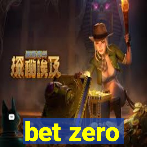 bet zero